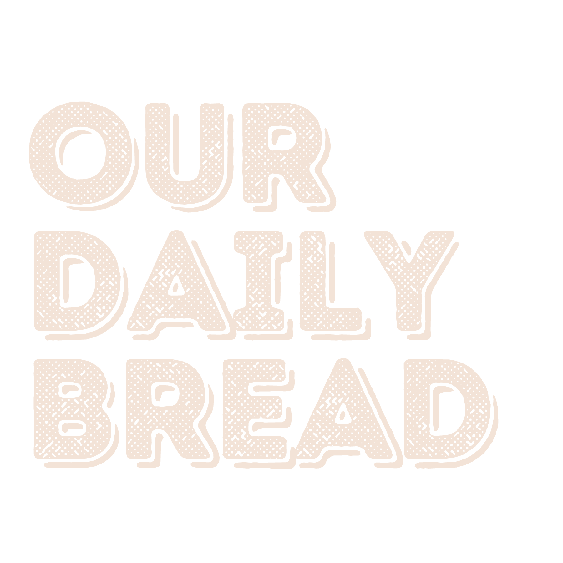 Our Daily Bread — PASCAL'S BAKERY