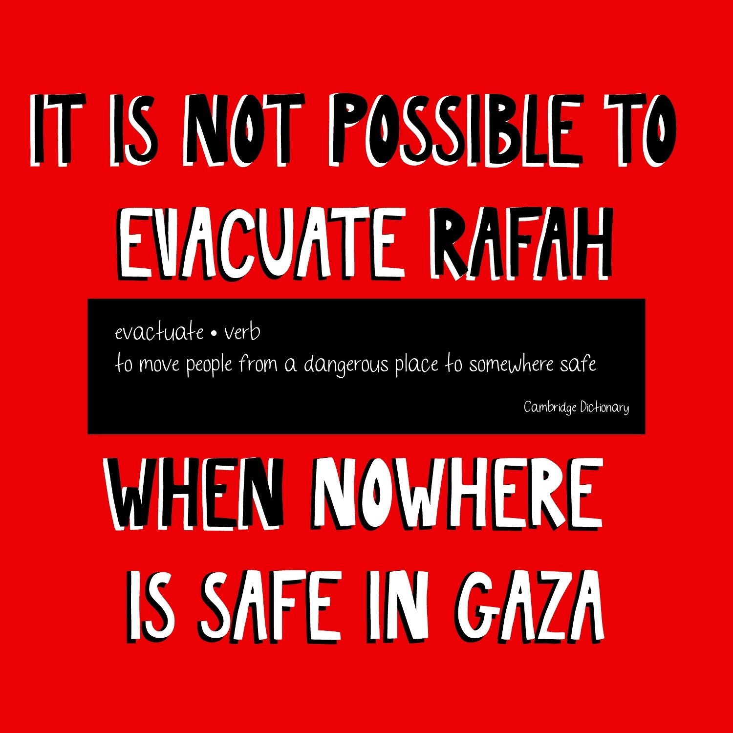 words mean things! there is no possible &ldquo;evacuation&rdquo; while the IOF continues indiscriminate bombings, while aid is cut off, while hospital infrastructure is incapacitated, while a famine is being created, while mass graves are uncovered &