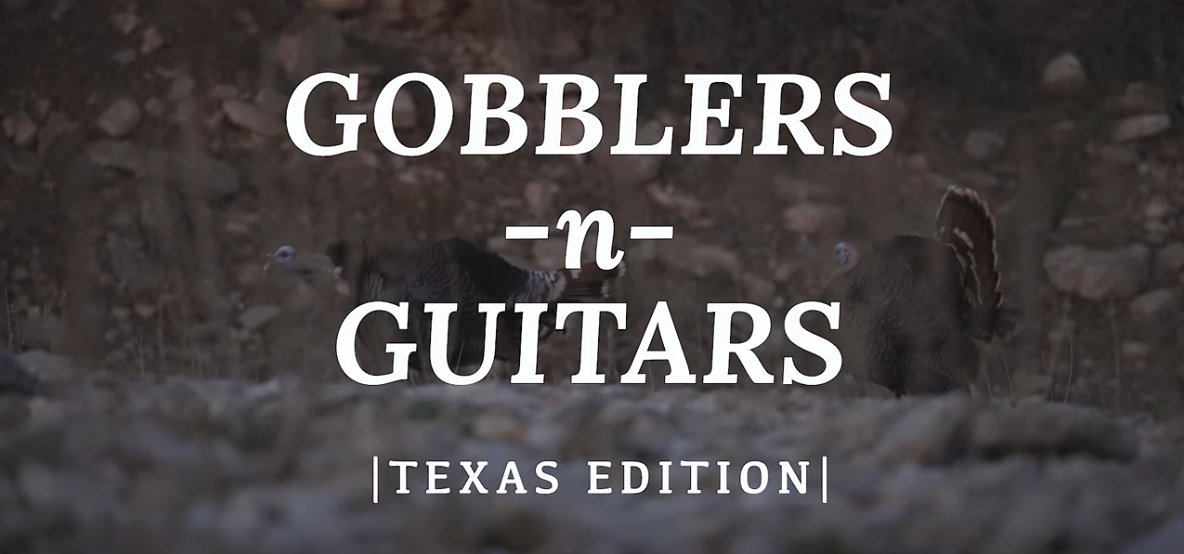 A big Texas welcome to NWTF's Gobblers and Guitars: Texas Edition Film Series