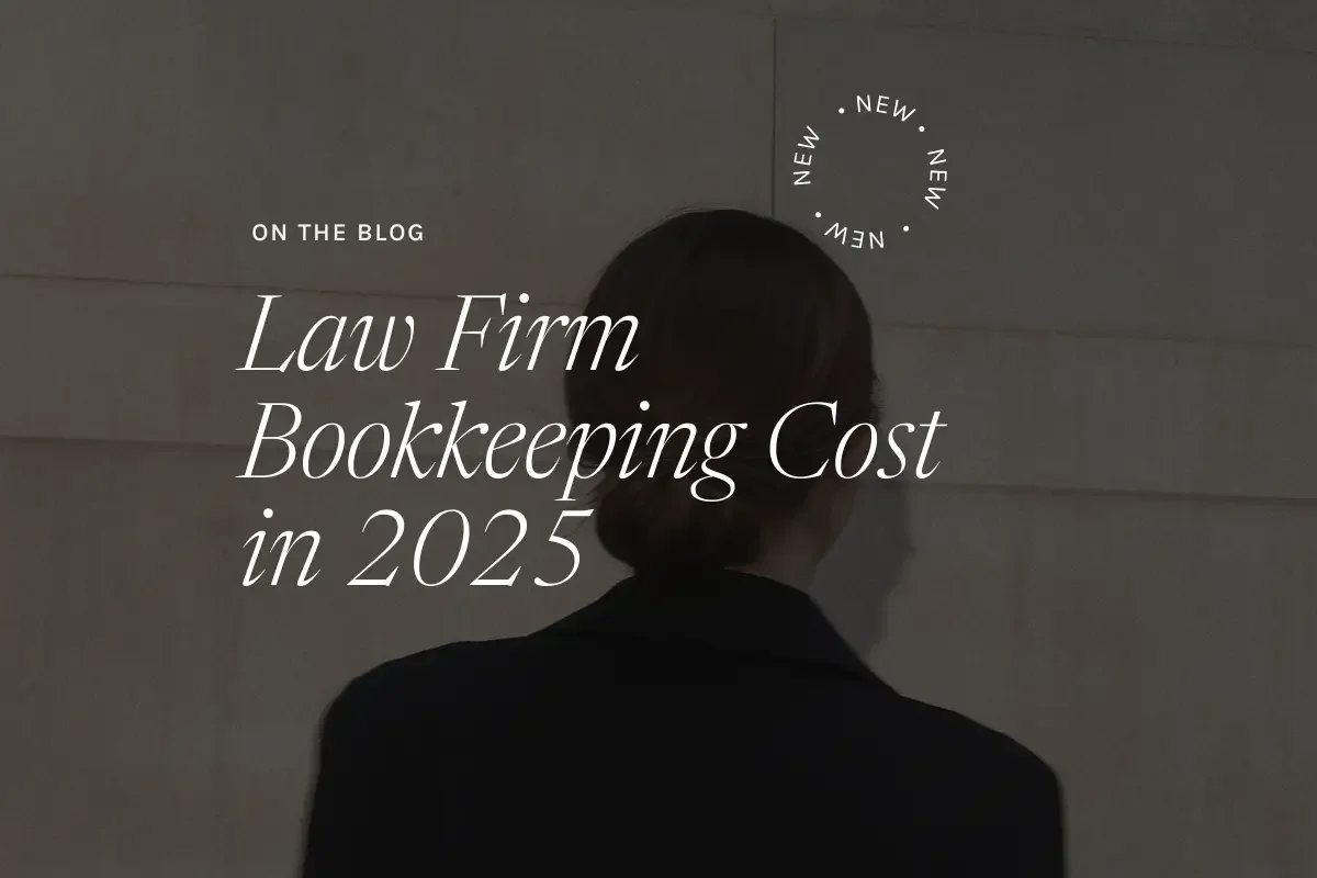 Law Firm Bookkeeping Cost in 2025: What You Should Be Paying (And What You Might Be Missing)