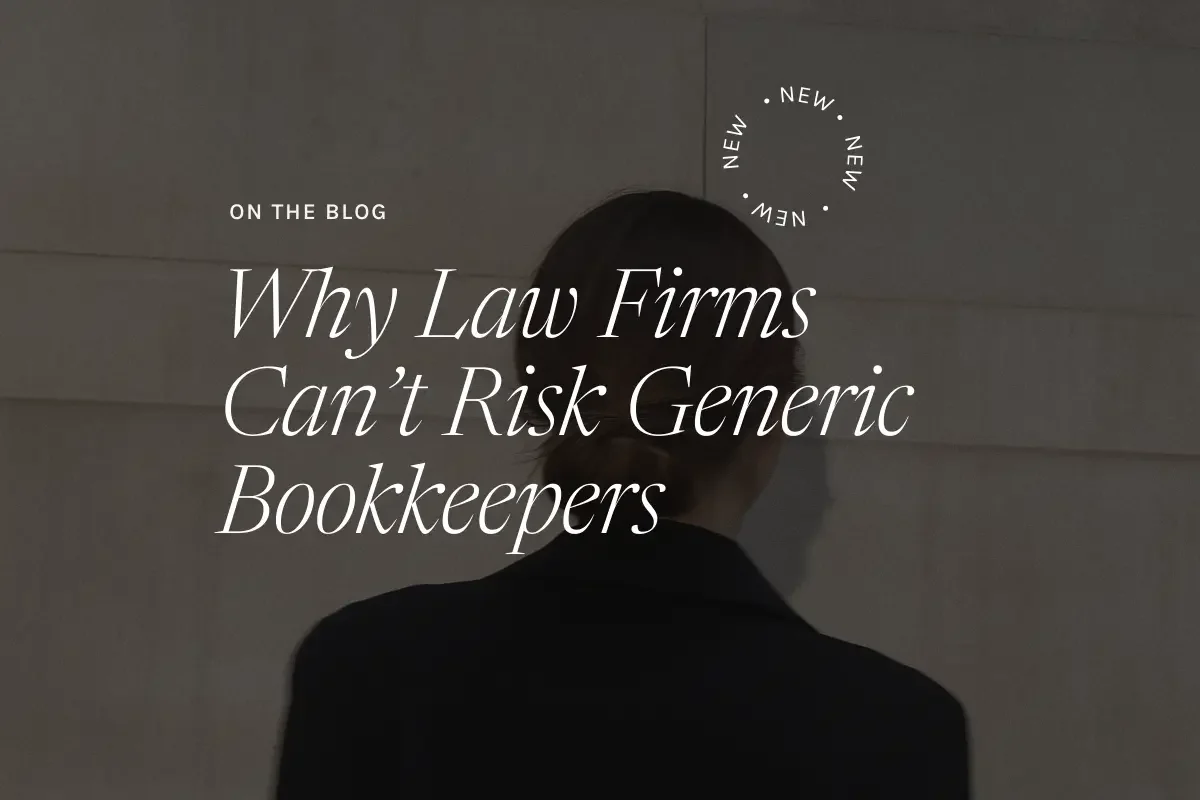 Why Generic Bookkeepers Fail at IOLTA Compliance - and How It Risks Your Law Firm