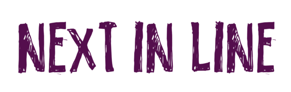 Text that says "NEXT IN LINE" in purple letters.