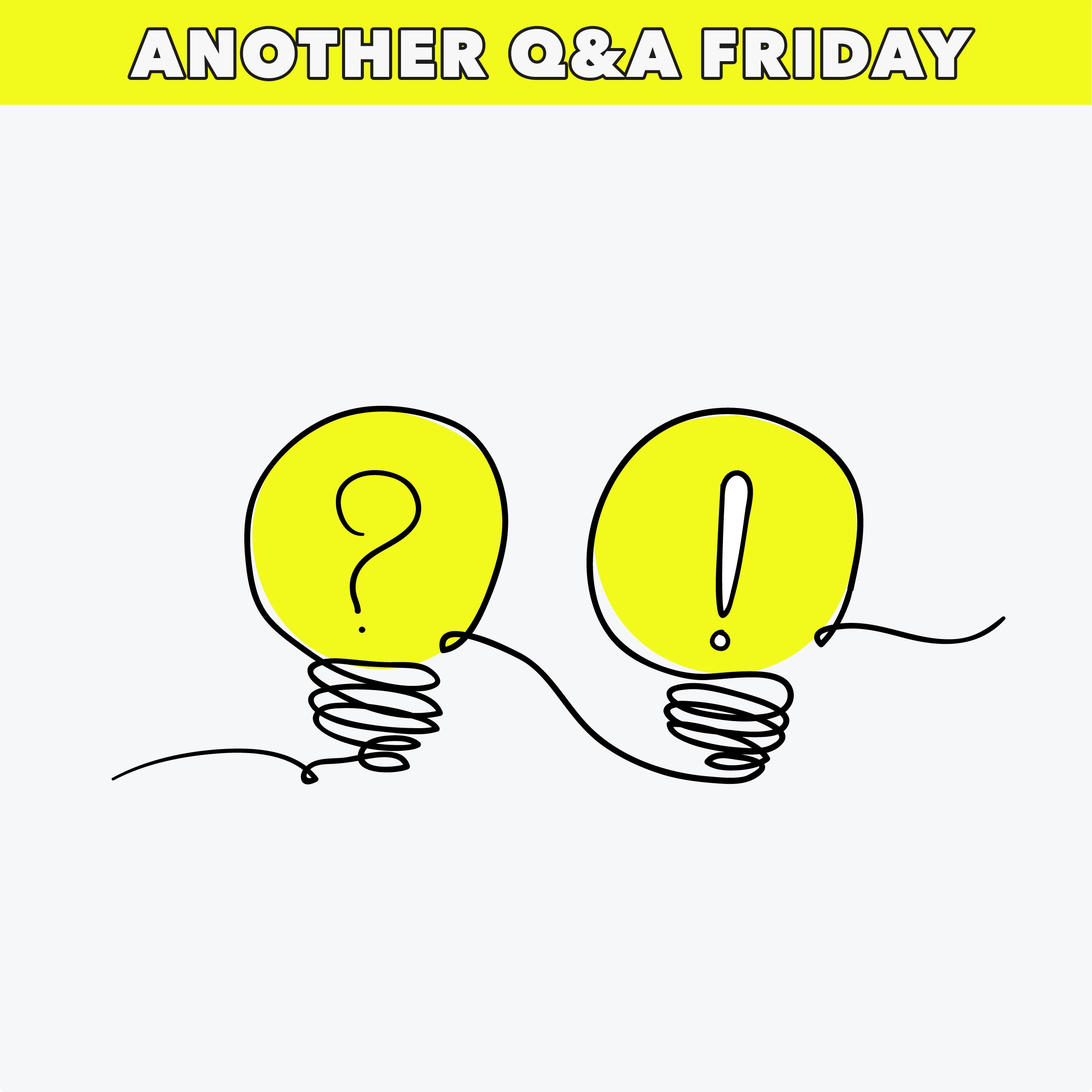 Another Q&amp;A Friday