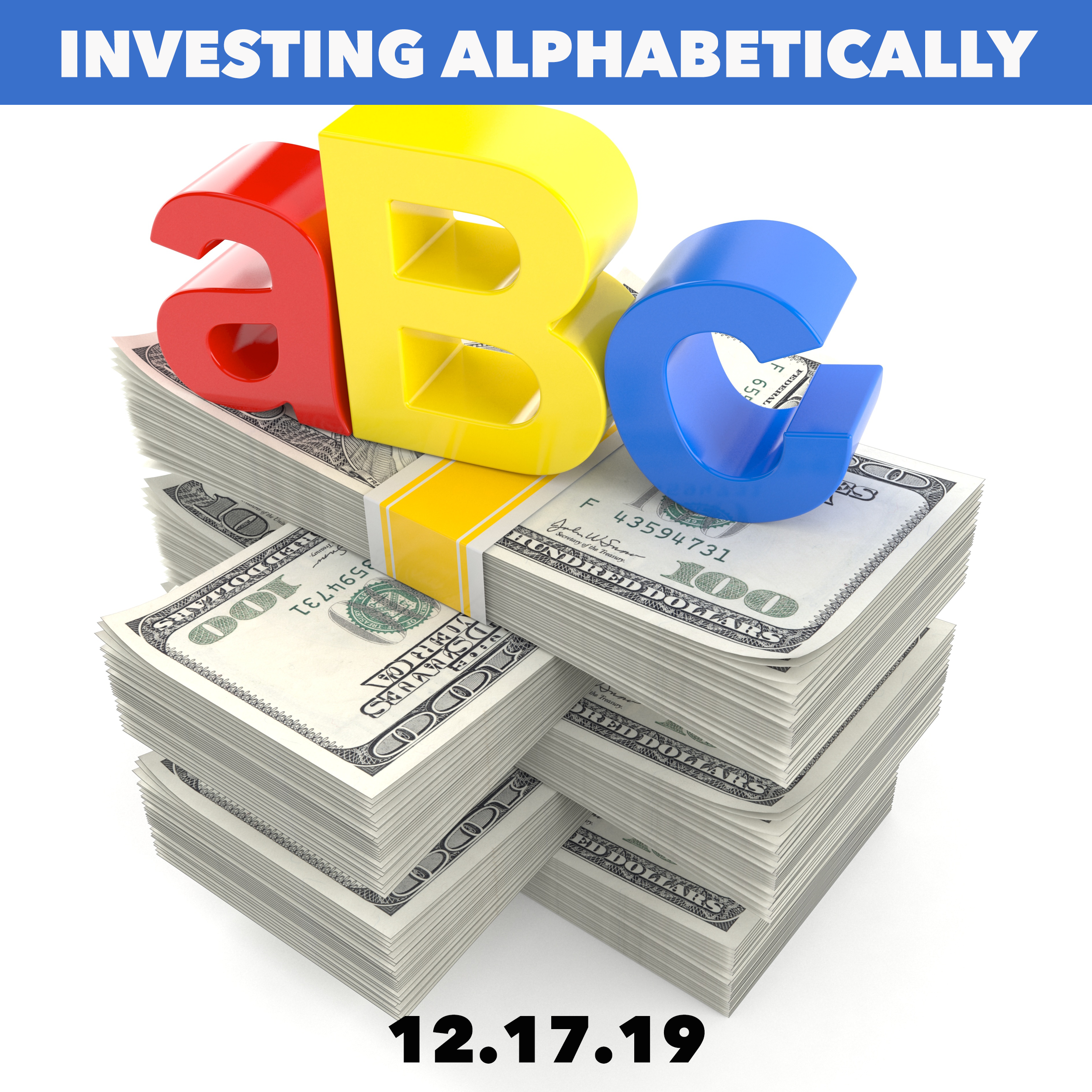 Don't invest in alphabetical order.