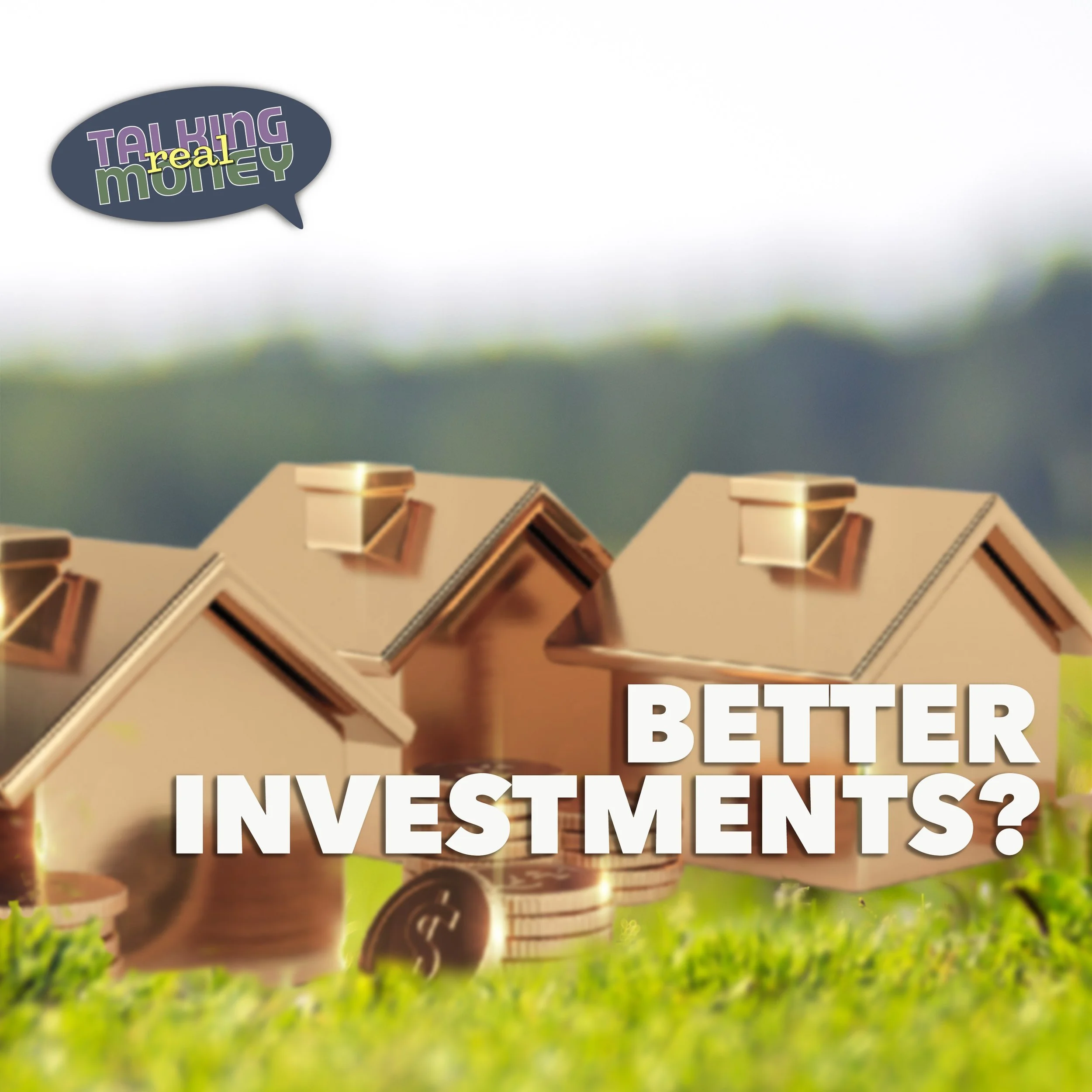 Gold and Real Estate Better?
