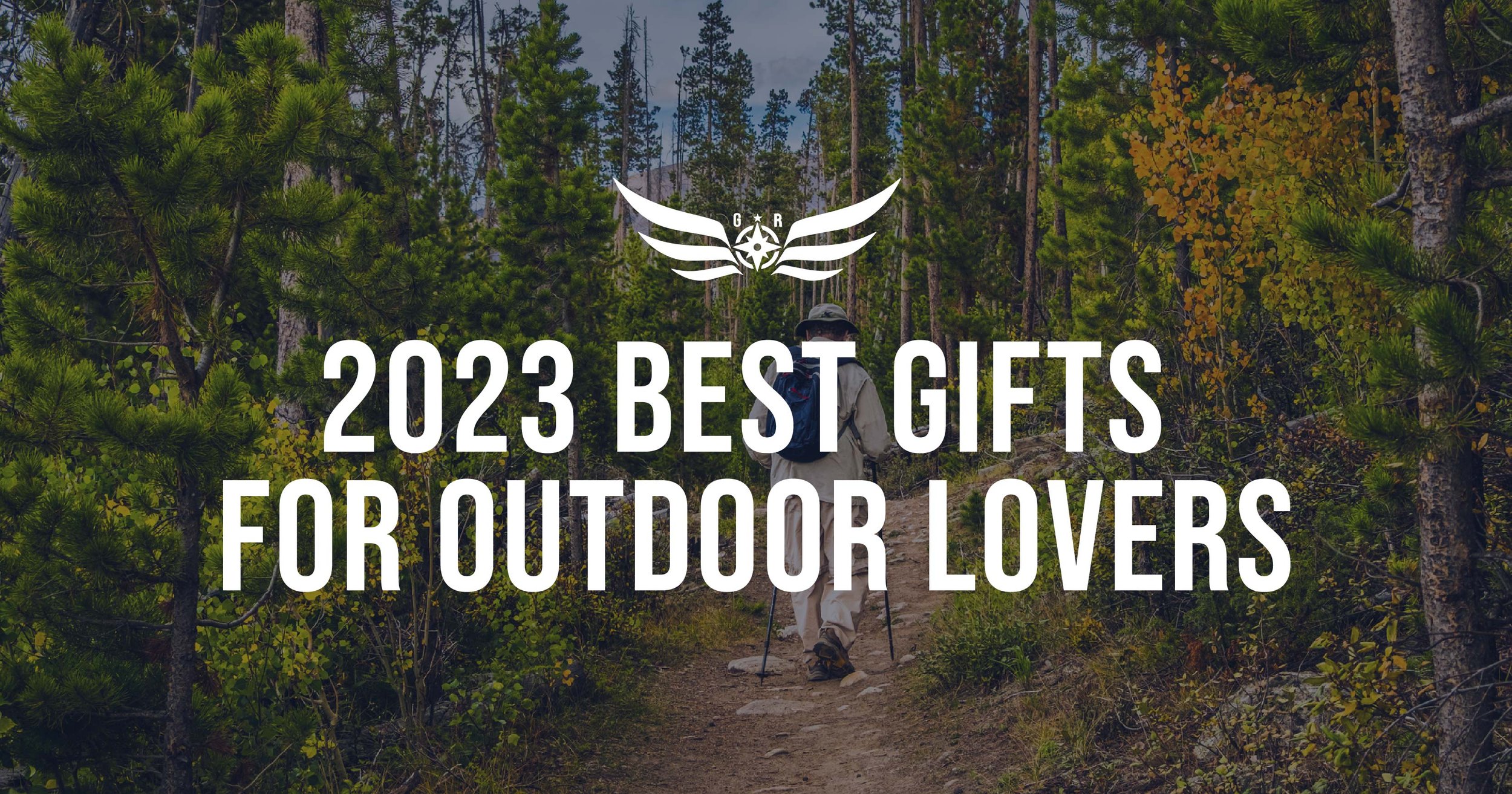 2023 Best Gifts for Outdoor Lovers
