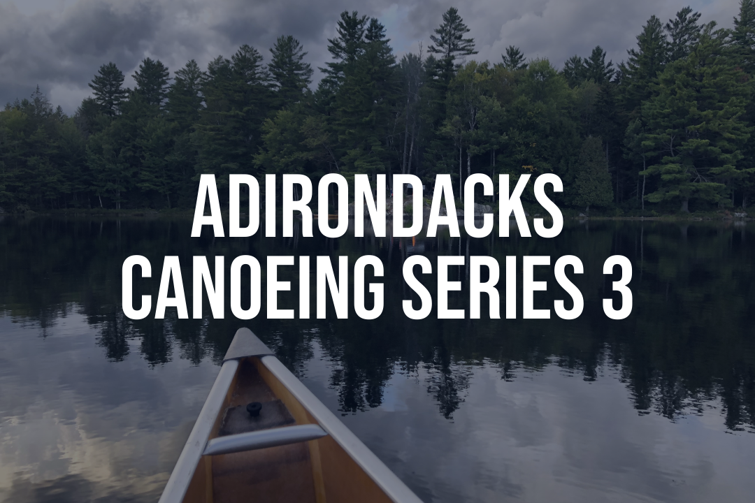 Adirondacks Canoeing Series 3