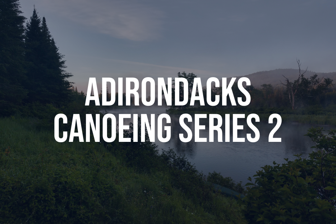 Adirondacks Canoeing Series 2
