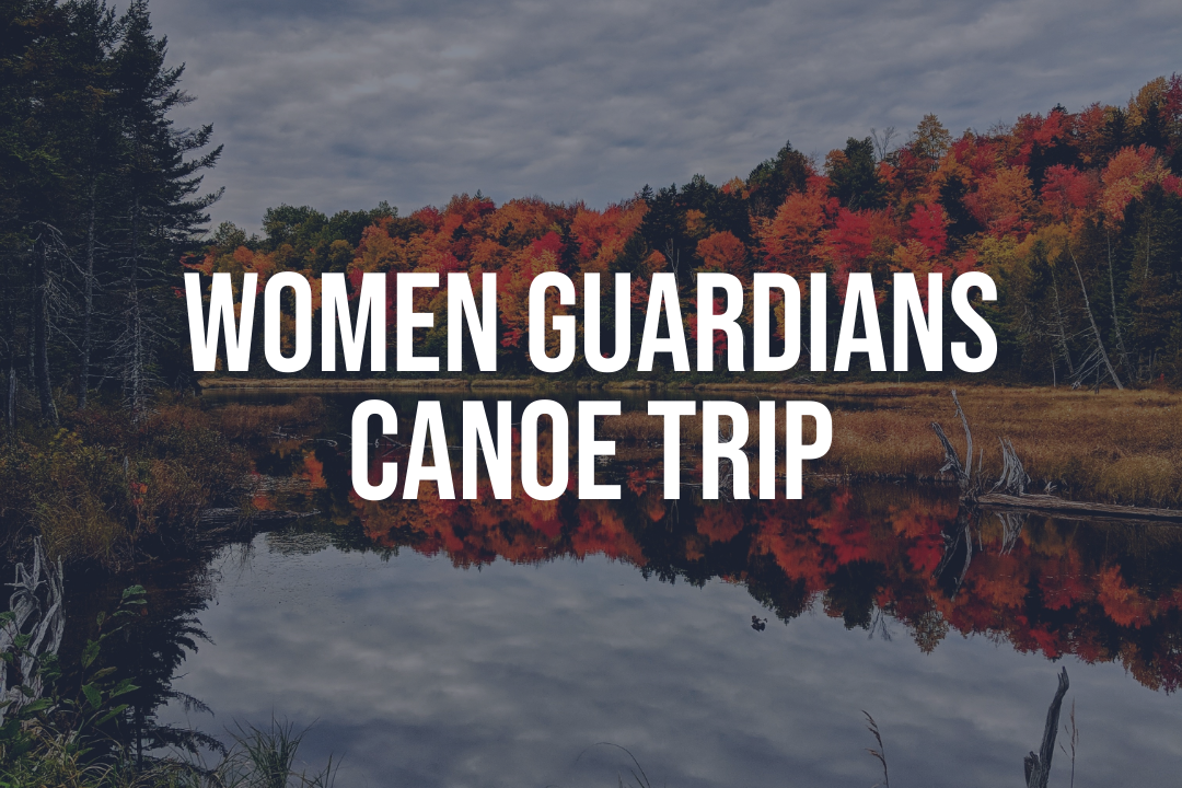 Women Guardians Canoe Trip