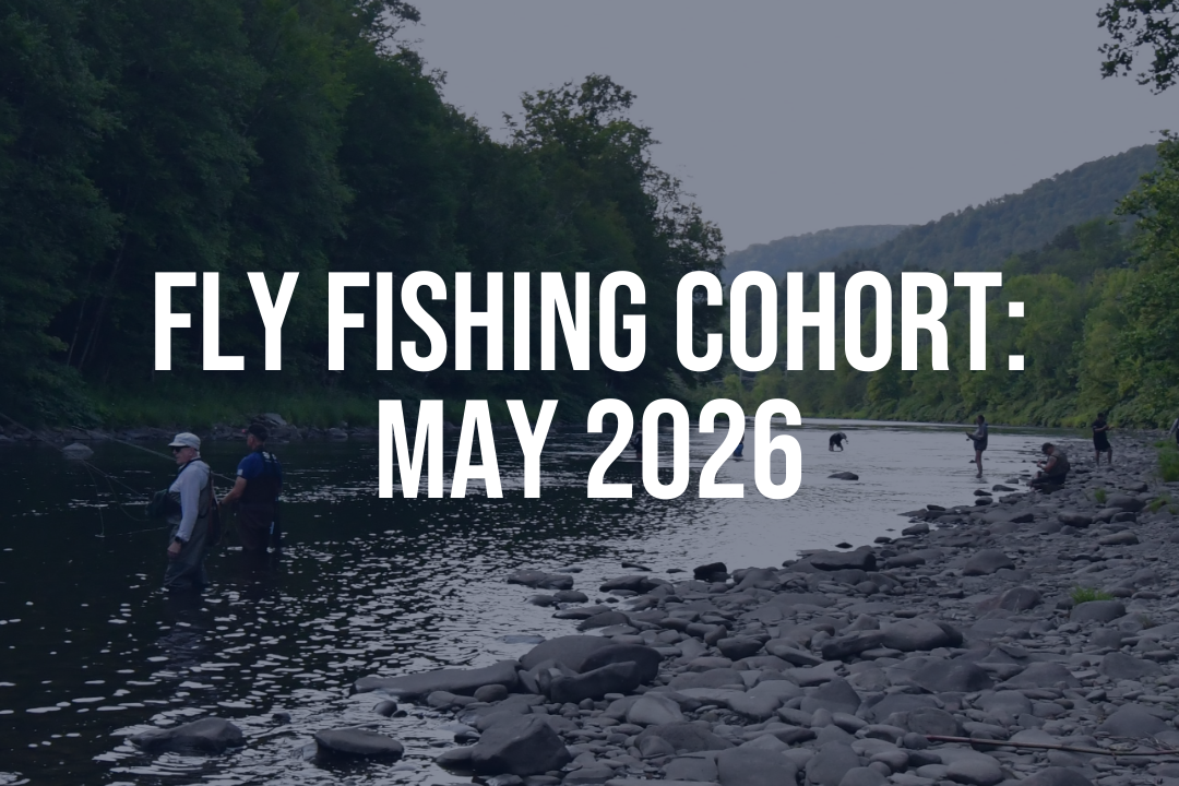 Fly Fishing Cohort: May 2026