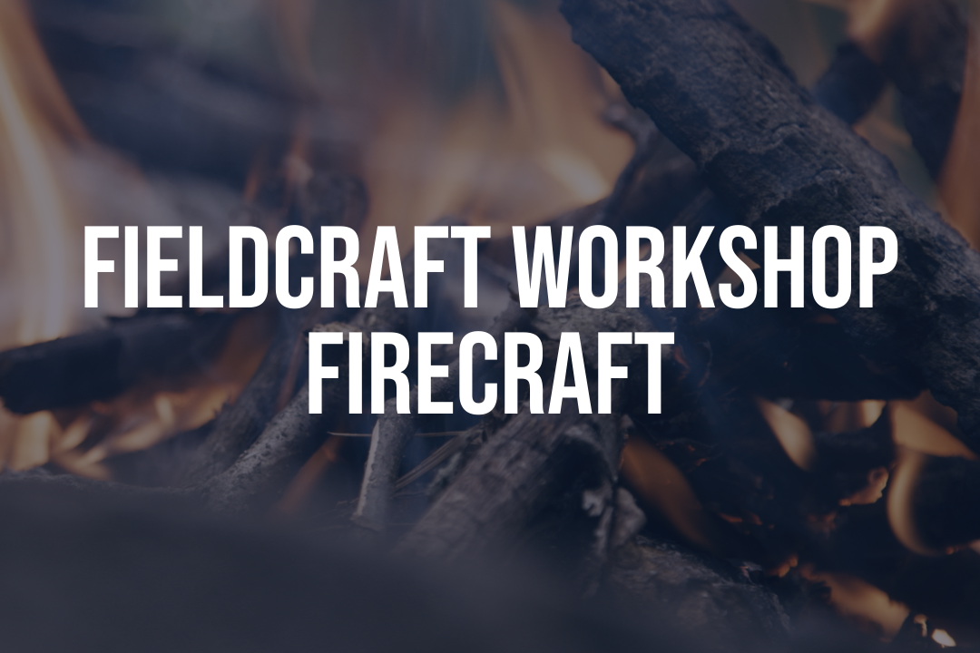 Fieldcraft Workshop | Firecraft