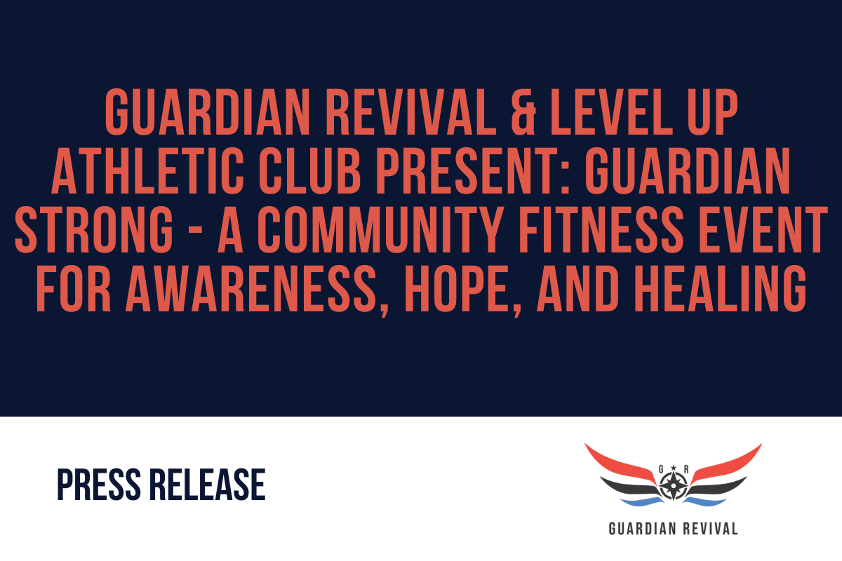 Guardian Revival &amp; Level Up Athletic Club Present: GUARDIAN STRONG - A Community Fitness Event for Awareness, Hope, and Healing