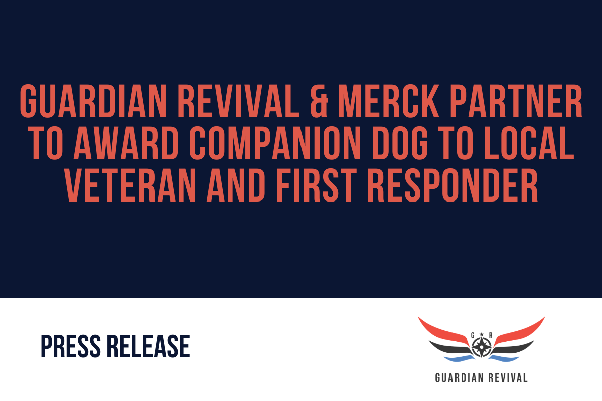 Guardian Revival &amp; Merck Partner to Award Companion Dog to Local Veteran and First Responder