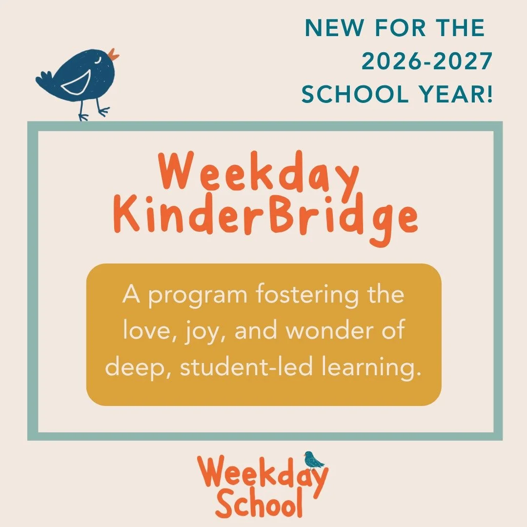 Weekday School is excited to announce a 2026-2027 Kinder Bridge class for children who would flourish with more time in a play- and inquiry-based setting.

This small, Reggio&mdash;inspired program will be student- and nature-based, and designed to o