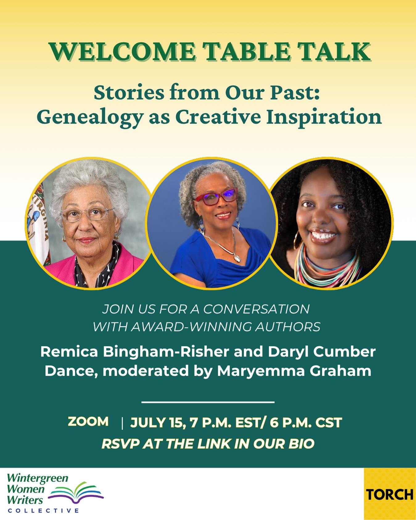 Join Wintergreen Women Writers Collective and Torch Literary Arts for Welcome Table Talk - Stories From Our Past Genealogy As A Creative Inspiration with authors Daryl Dance, Maryemma Graham and Remica L. Bingham-Risher on Tuesday, July 15 at 6pm CST