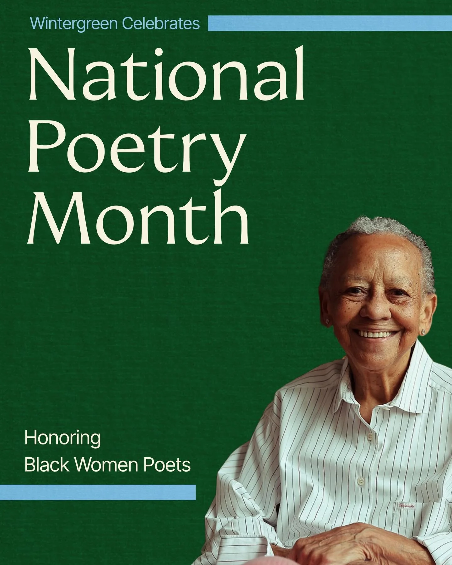 Happy National Poetry Month! This month, Wintergreen celebrates the Black women poets that make up our literary sisterhood.

The poems of Black women are essential to Wintergreen&rsquo;s sacred work of &ldquo;thinking, imagining, defining and writing