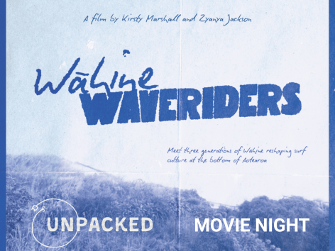 Wāhine Waveriders: Unpacked Movie Night 