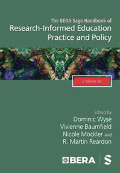 The BERA-Sage Handbook of Research-informed Education Practice & Policy (Wyse, Baumfield, Mockler & Reardon, Eds, Sage, 2025)