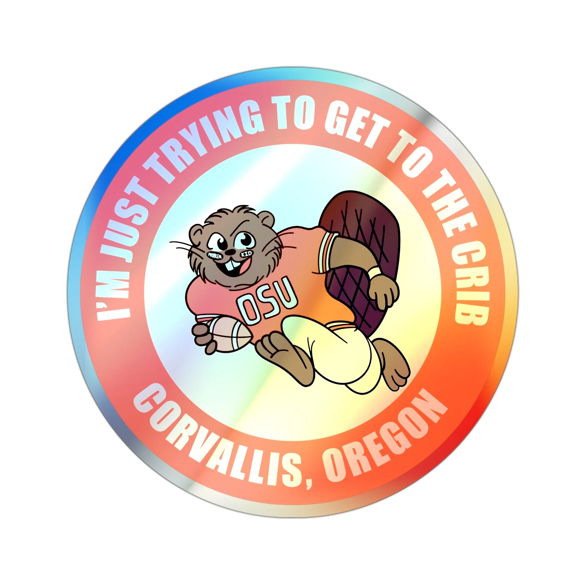 I’m Just Trying To Get To The Crib Holographic Sticker