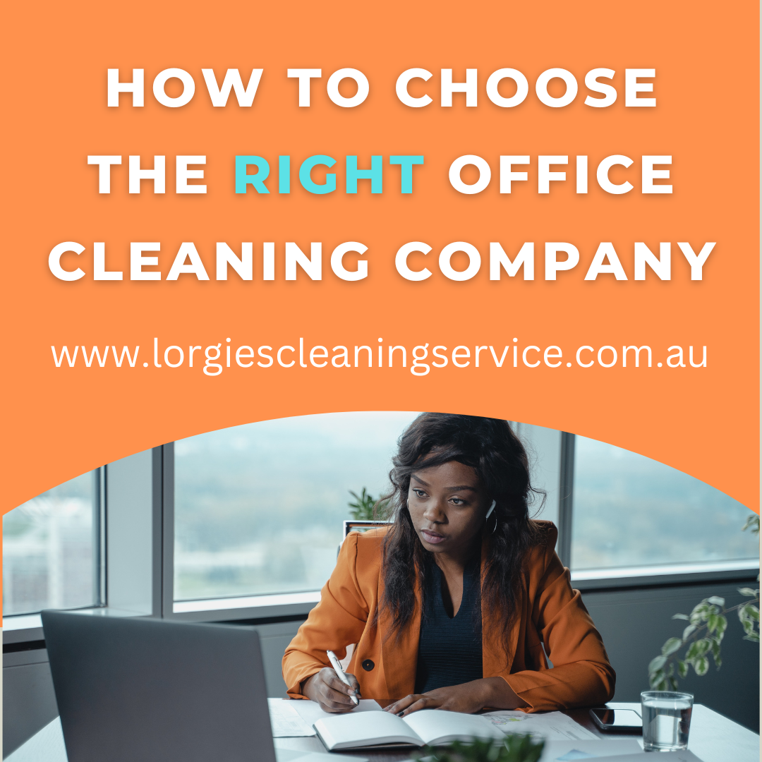 How to Choose the Right Office Cleaning Company for Your Business