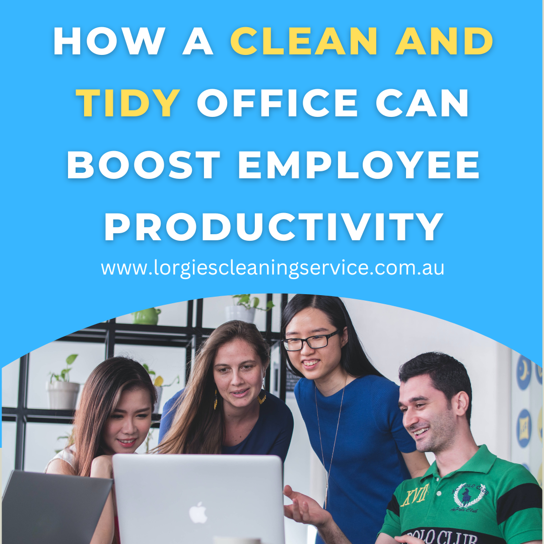 Maximize Your Team's Potential: How a Clean and Tidy Office Can Boost Employee Productivity