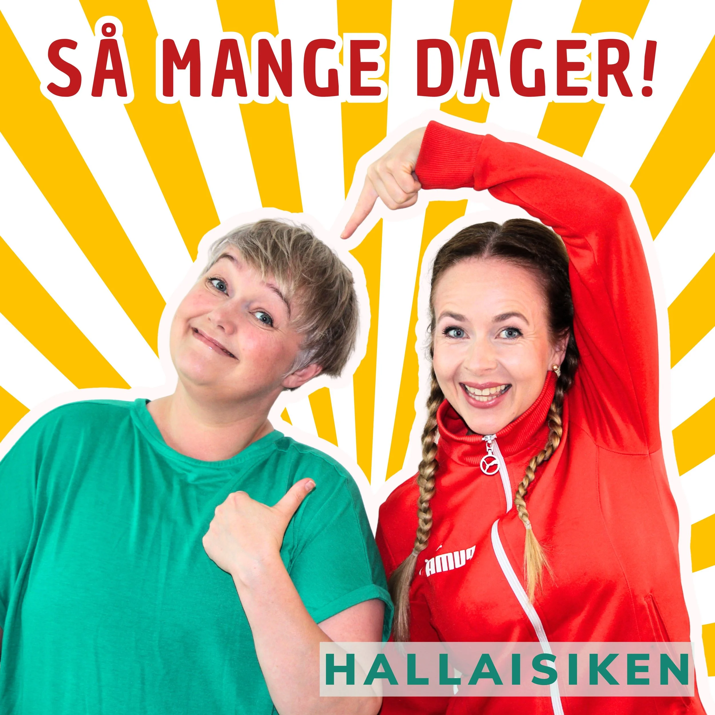 To personer smiler mot kamera. Den ene har kort blond hår og er iført grønn t-skjorte, den andre har langt brunt hår i fletter og er iført rød hoodie. Begge peker oppover, og teksten i bildet sier 'Så mange dager!' og 'Hallaisiken' på norsk.
