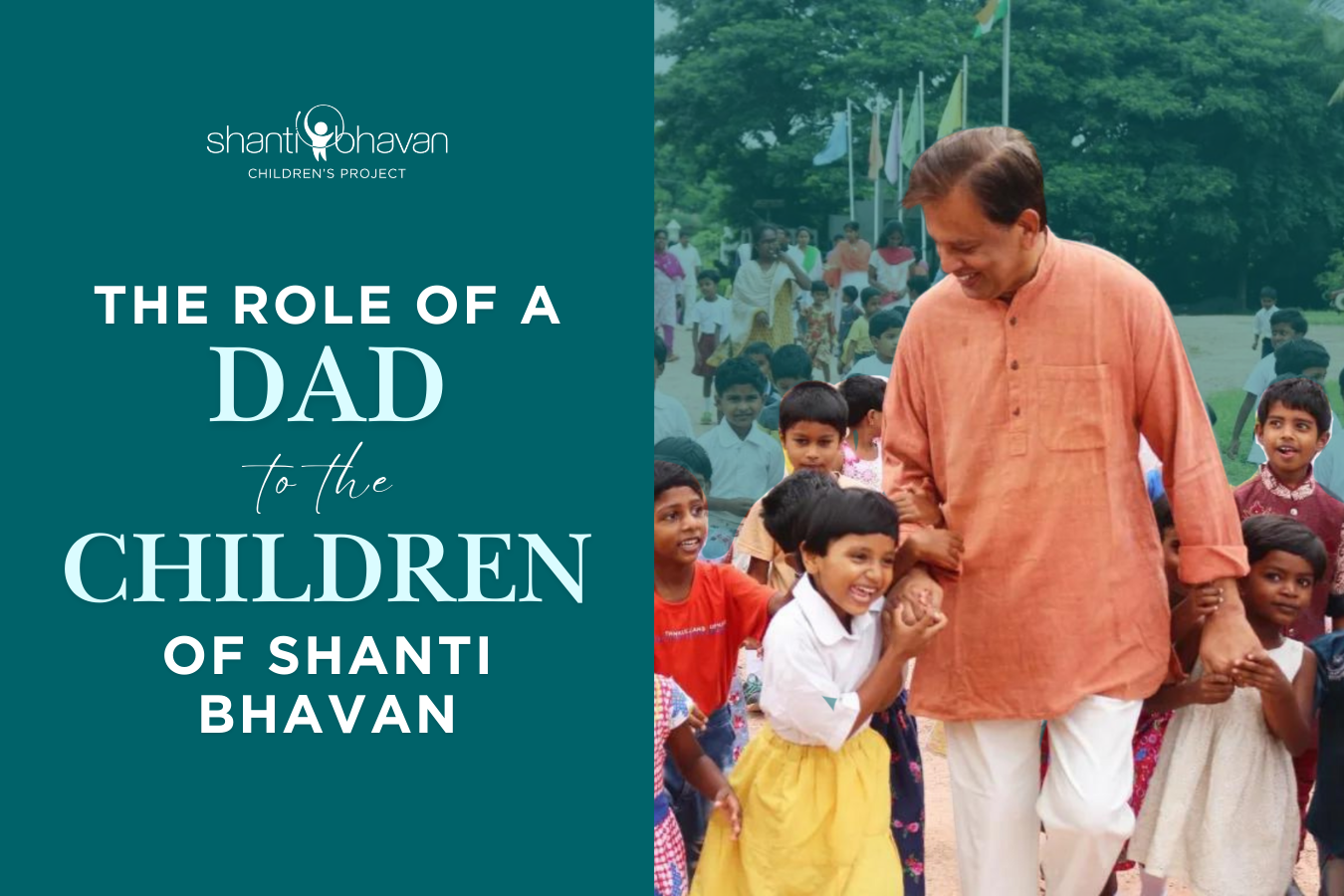 The Role of a Dad to the Children of Shanti Bhavan