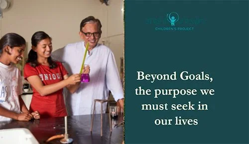 Beyond goals, the purpose we must seek in our lives