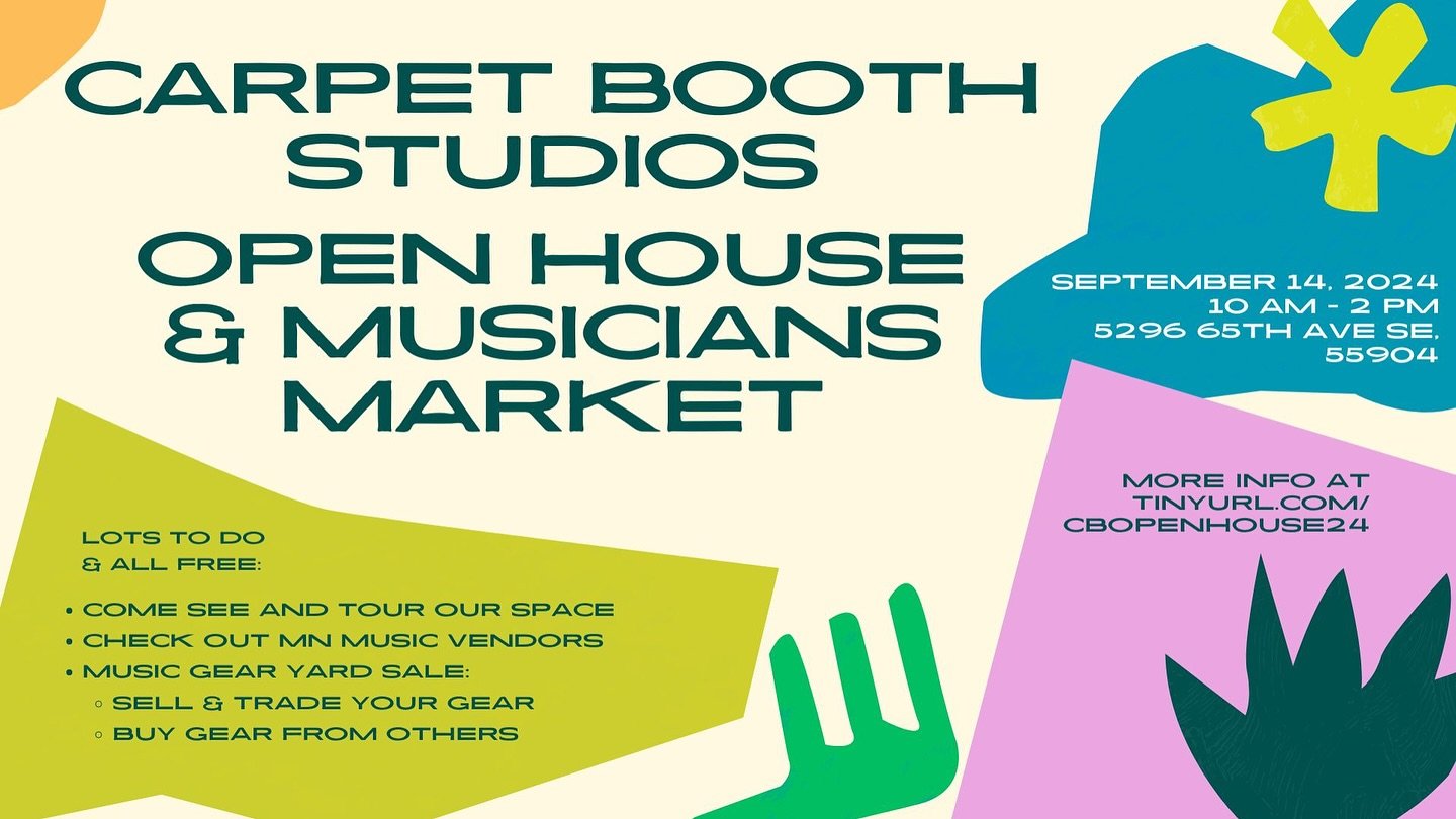 🚨🎉 CARPET BOOTH STUDIOS OPEN HOUSE + MUSICIANS MARKET 2024 🎉🚨
⏰ SEPTEMBER 14th, 10AM - 2PM ⏰
📍5296 65th AVE SE, ROCHESTER, MN 55904 📍
💲 FREE 💲

- OPEN HOUSE: Come tour our studio, see our spaces, meet the team, and learn more about what we lo