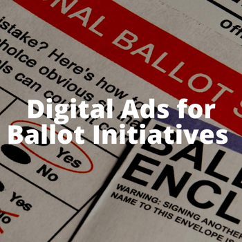Digital Ads for Ballot Initiatives  (1).png