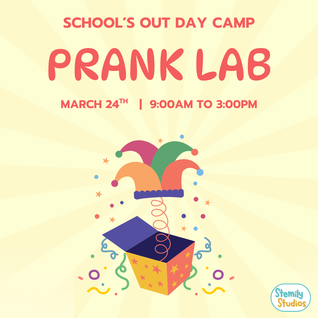 Pranks Lab - School's Out Day Camp: March 24th
