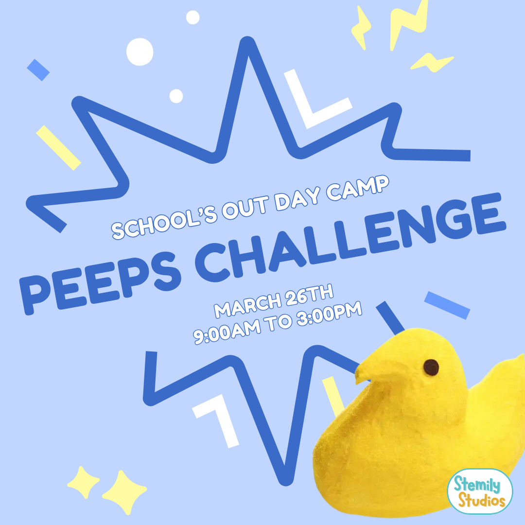 Peeps Challenge - School's Out Day Camp: March 26th