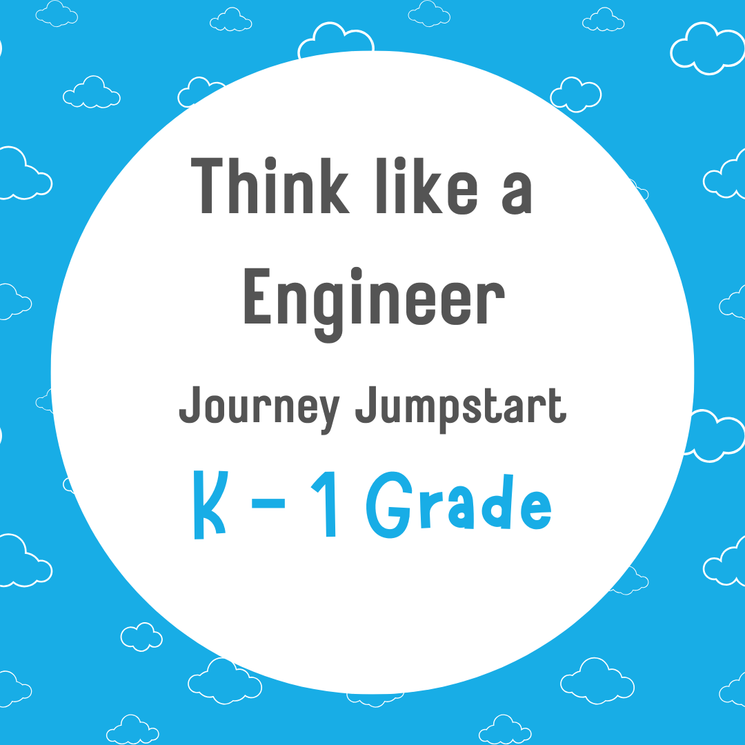 K - 1 Think Like a Engineer - April