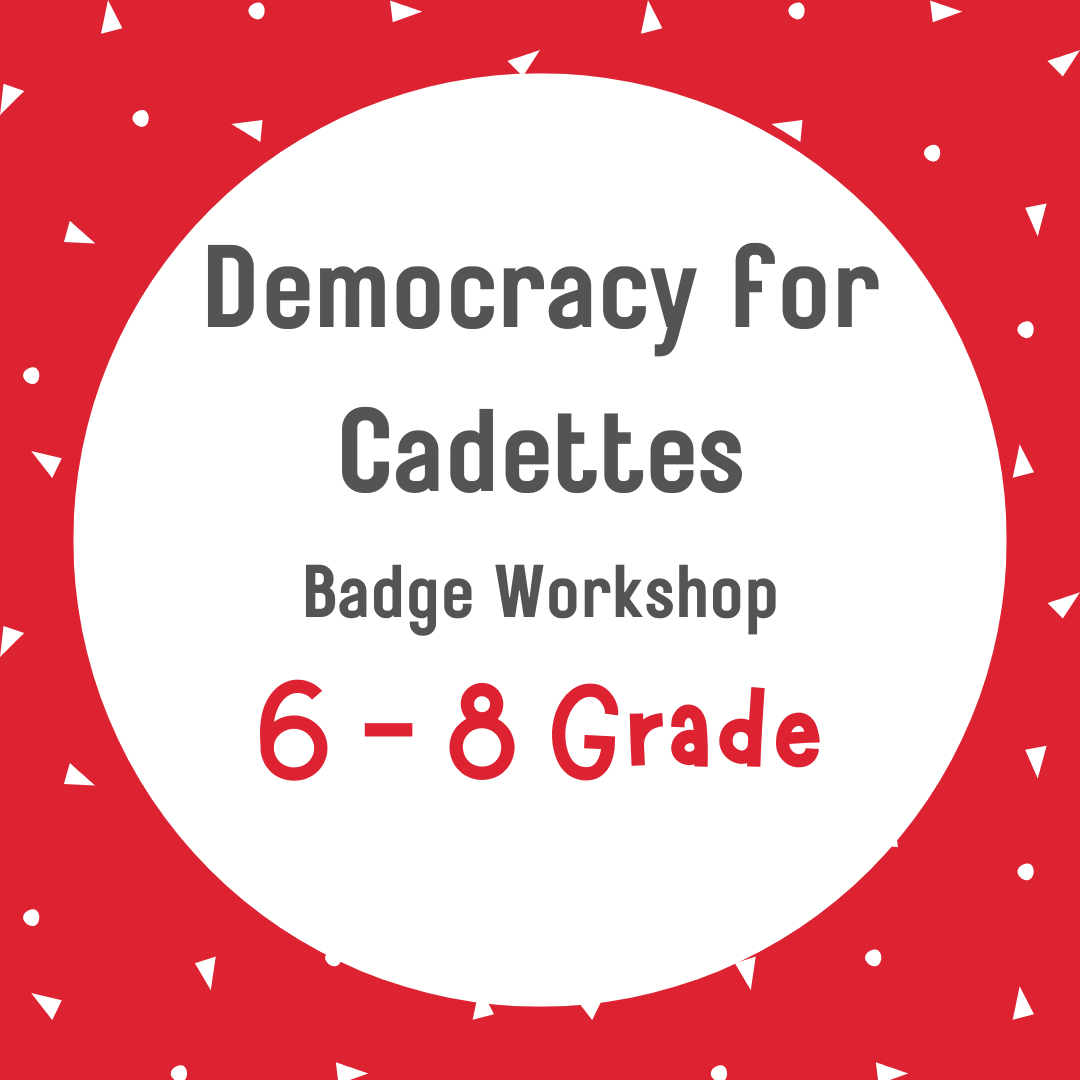 6 - 8 Democracy for Cadettes - May