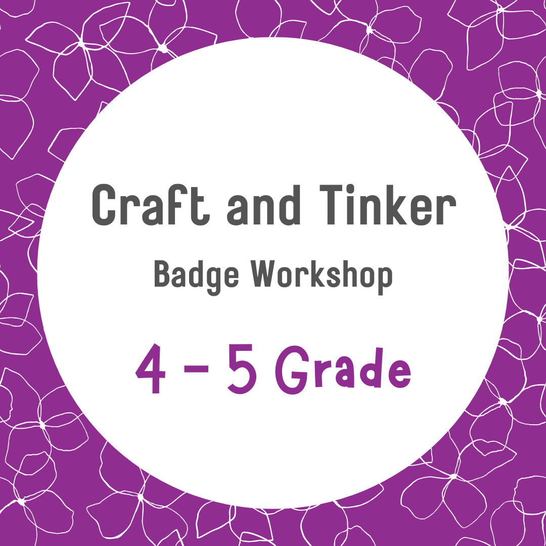 4 - 5 Craft & Tinker - April