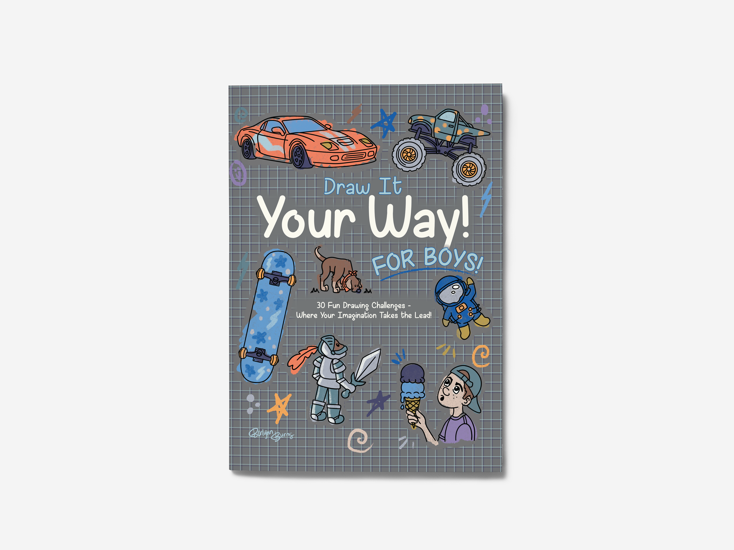 Draw It Your Way! For Boys