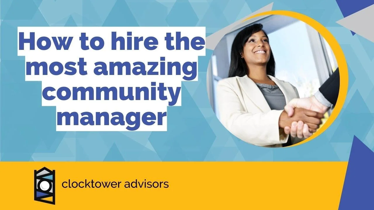 How to hire the most amazing community manager: A Timely Guide from Clocktower Advisors