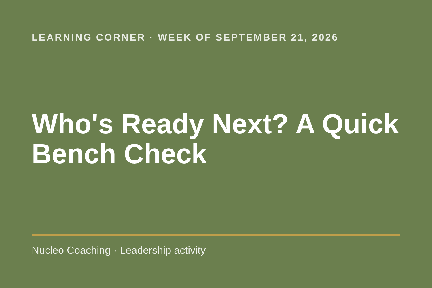 Learning Corner: Who's Ready Next? A Quick Bench Check