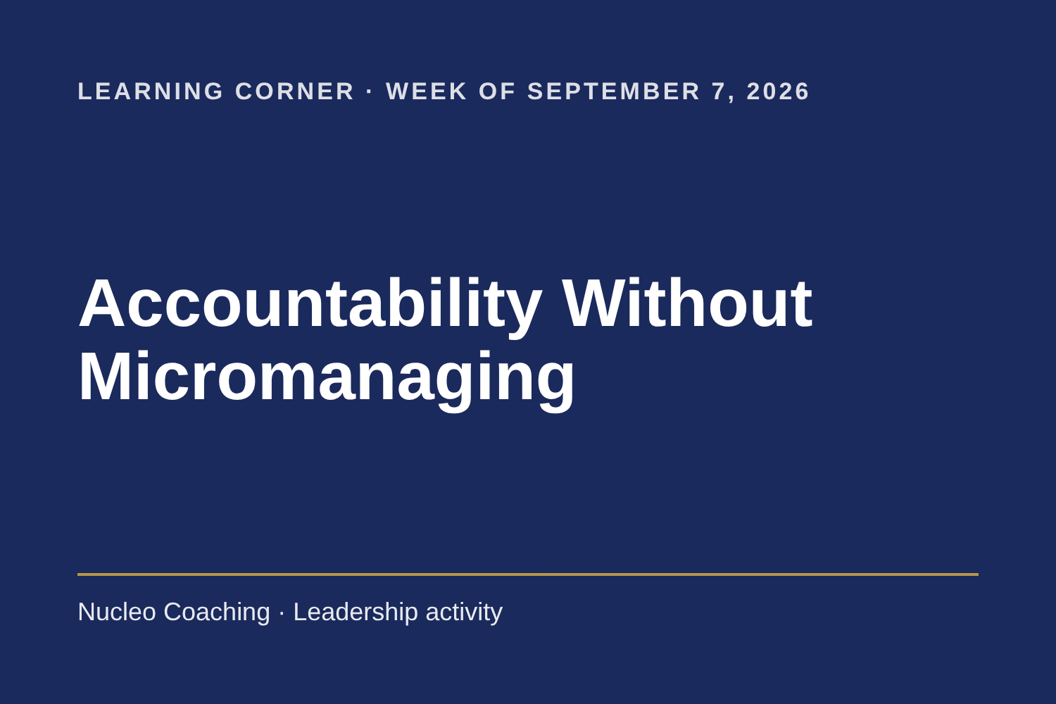 Learning Corner: Accountability Without Micromanaging
