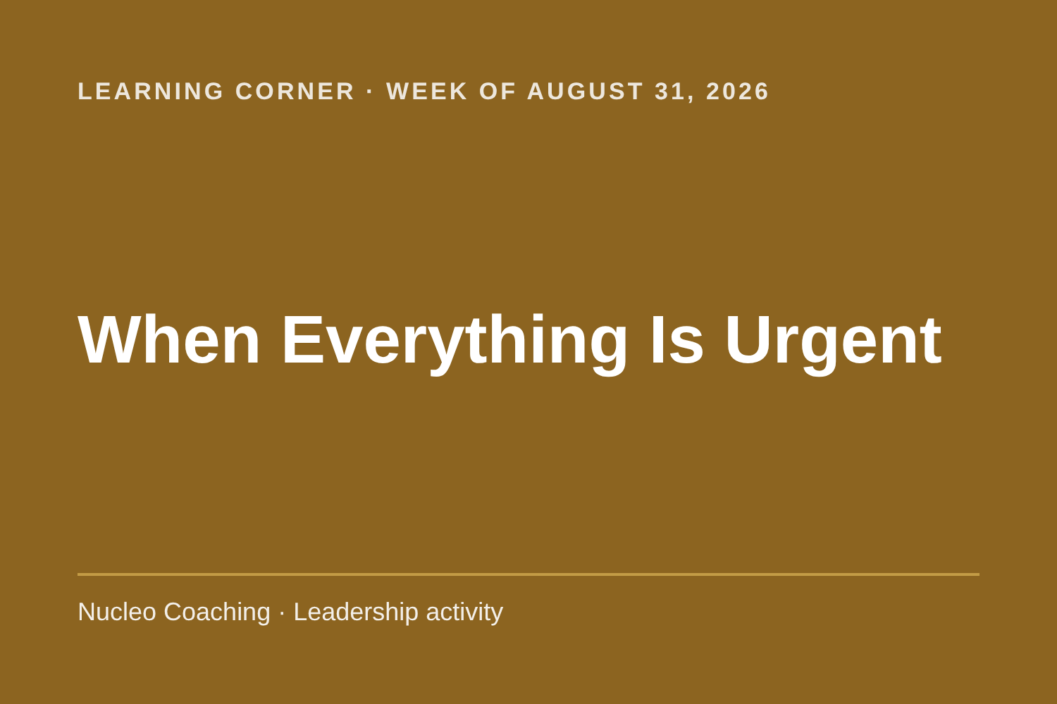 Learning Corner: When Everything Is Urgent