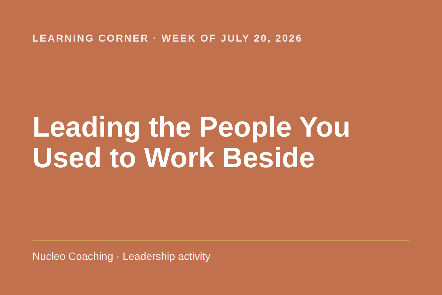 Learning Corner: Leading the People You Used to Work Beside