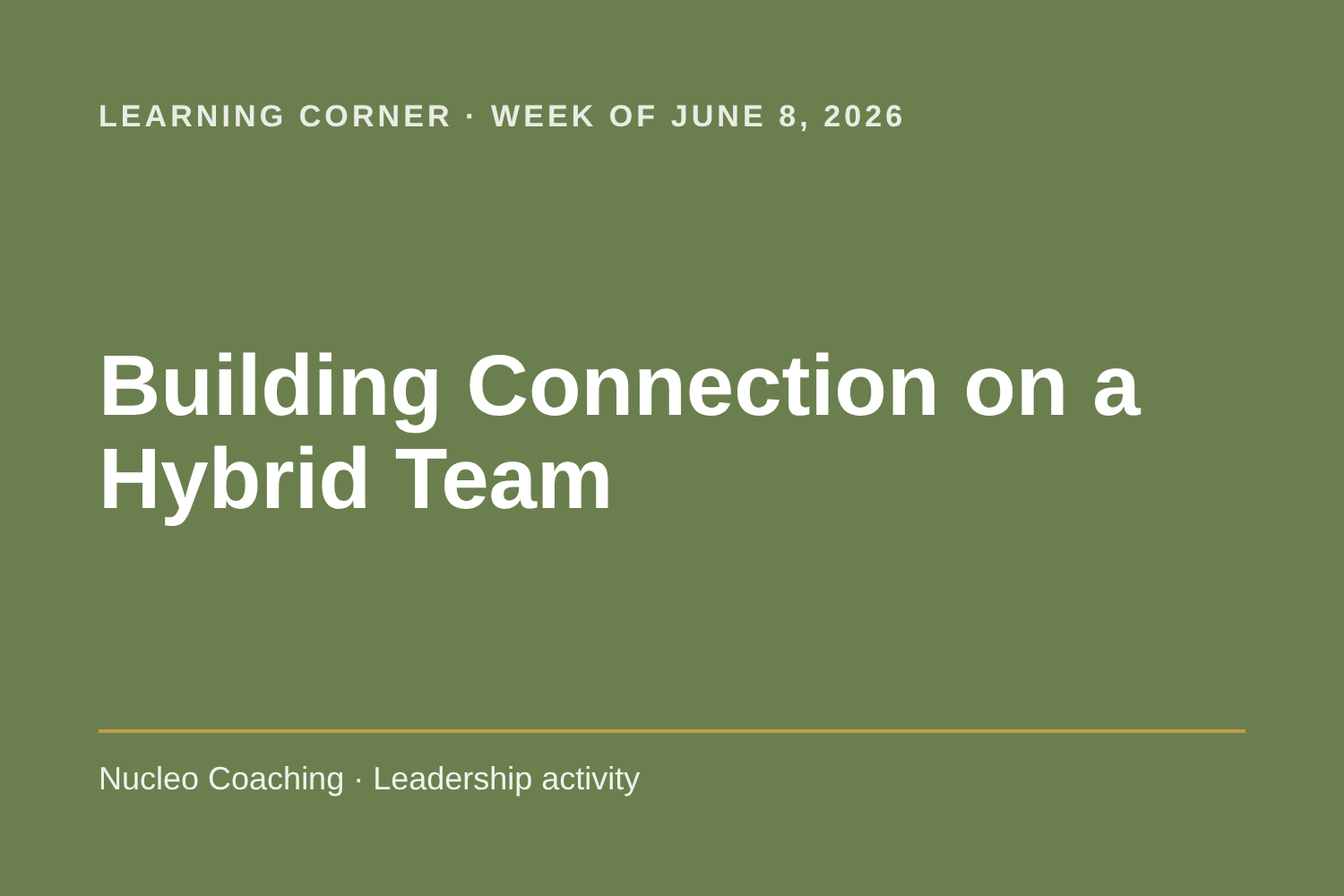 Learning Corner: Building Connection on a Hybrid Team