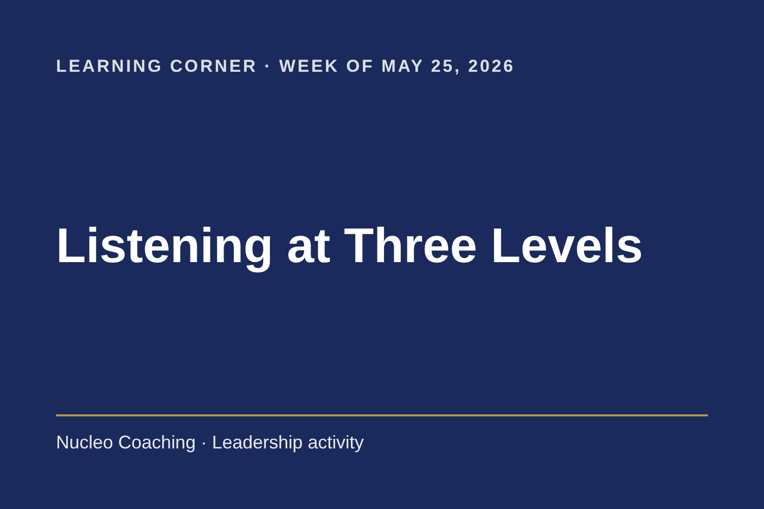 Learning Corner: Listening at Three Levels