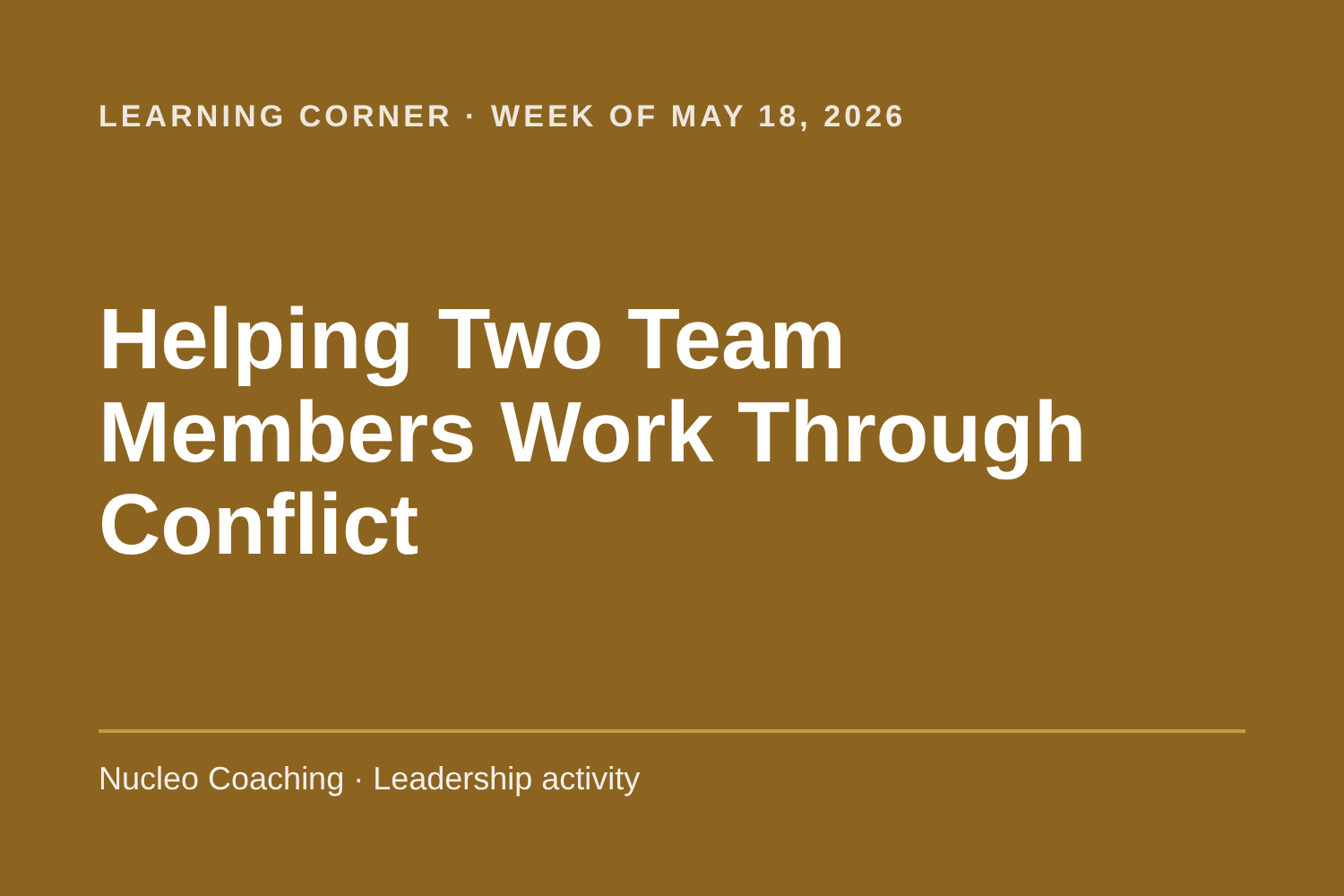 Learning Corner: Helping Two Team Members Work Through Conflict