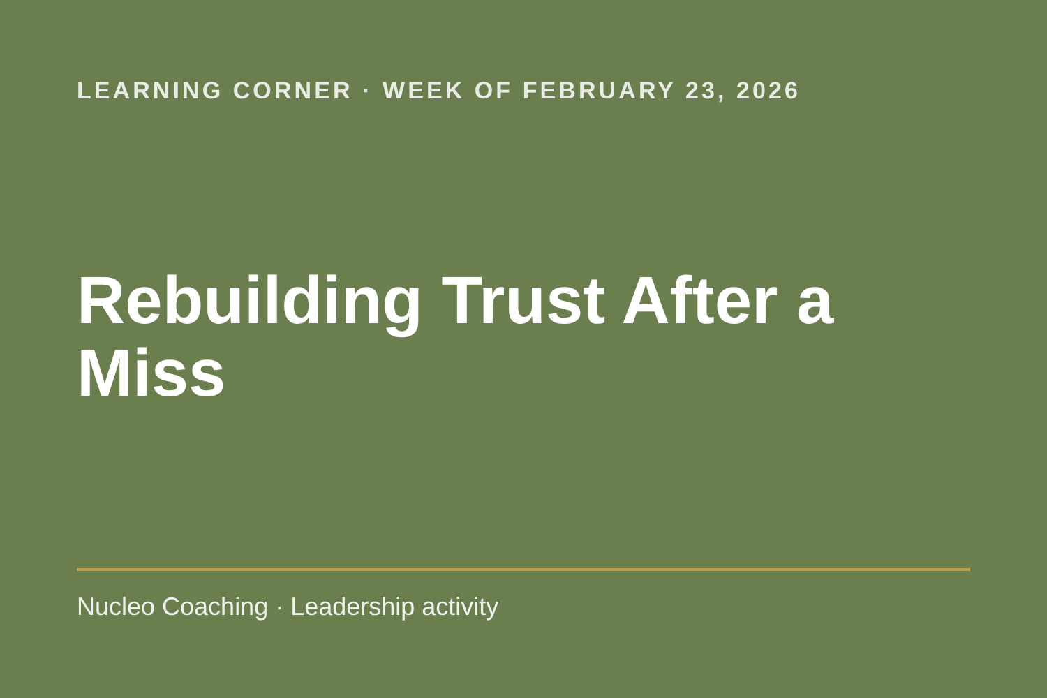 Learning Corner: Rebuilding Trust After a Miss
