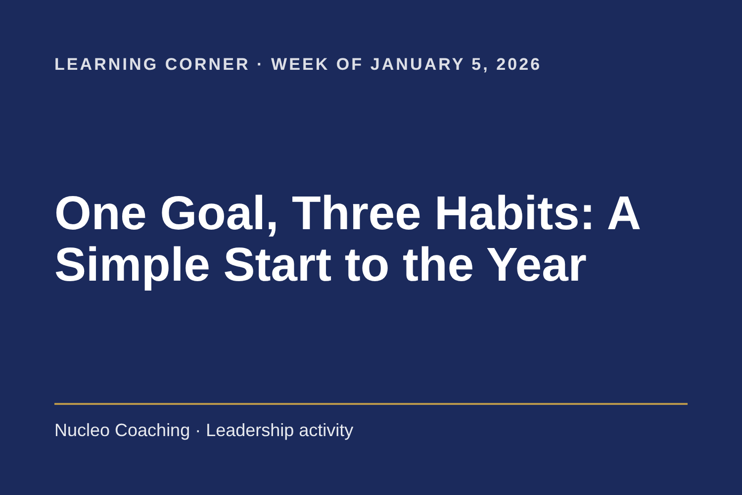 Learning Corner: One Goal, Three Habits: A Simple Start to the Year
