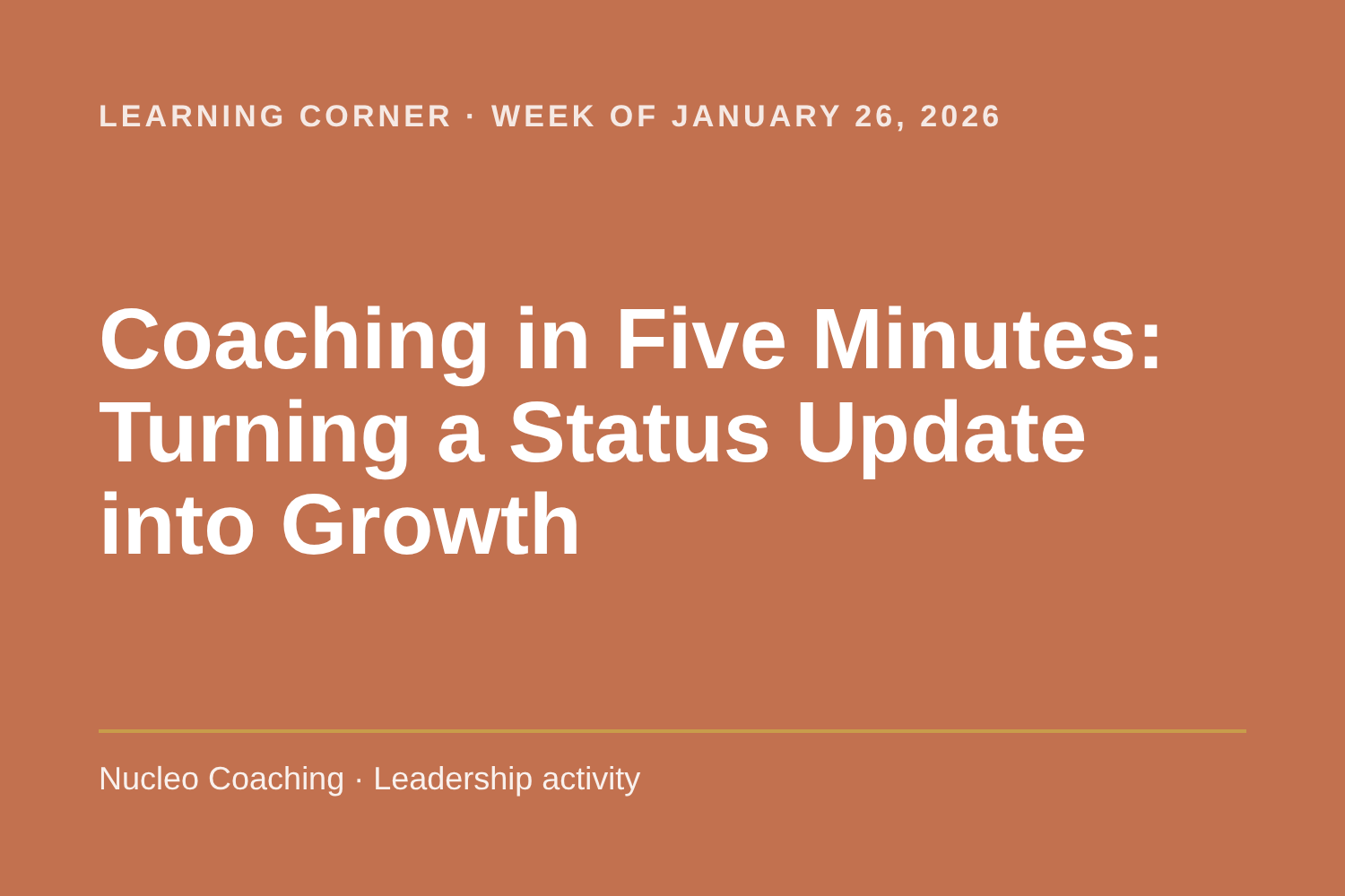 Learning Corner: Coaching in Five Minutes: Turning a Status Update into Growth