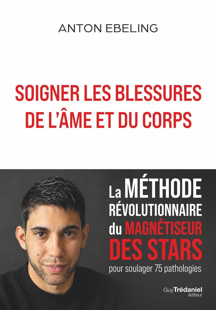 Couverture du livre Soigner les blessures de l'âme et du corps d'Anton Ebeling, aux éditions Guy Trédaniel