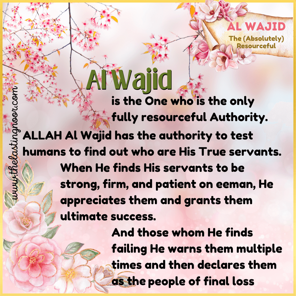 Al Wajid - The (Absolutely) Resourceful — The Lasting Noor