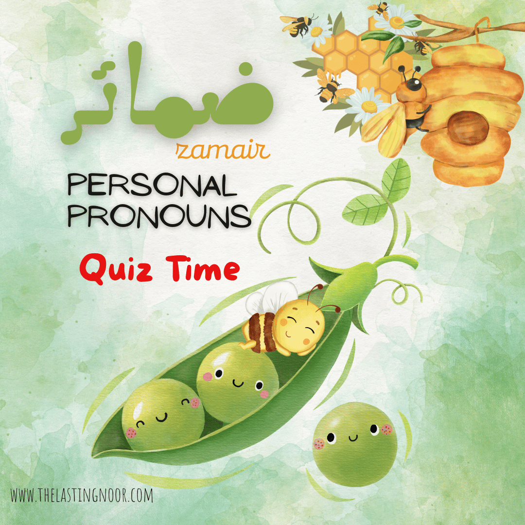 A comprehensive and beautiful Quiz for zamair, pronouns in Arabic for revising the knowledge of zamair (personal pronouns of Arabic)f